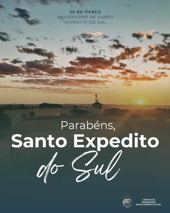 20 de março - Aniversário de 34 anos de emancipação de Santo Expedito do Sul 