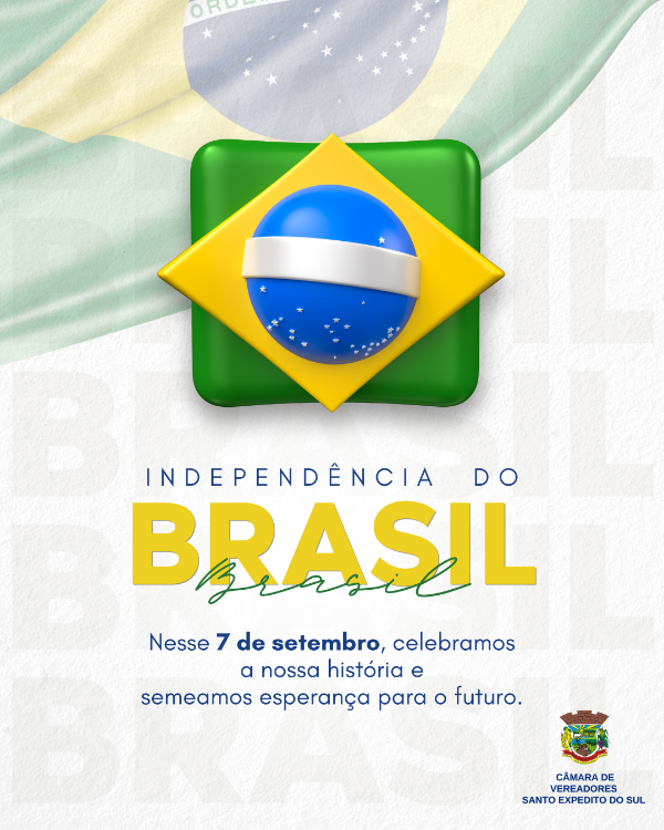7 de Setembro | Dia da Independência do Brasil